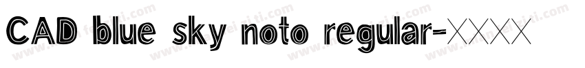 CAD blue sky noto regular字体转换